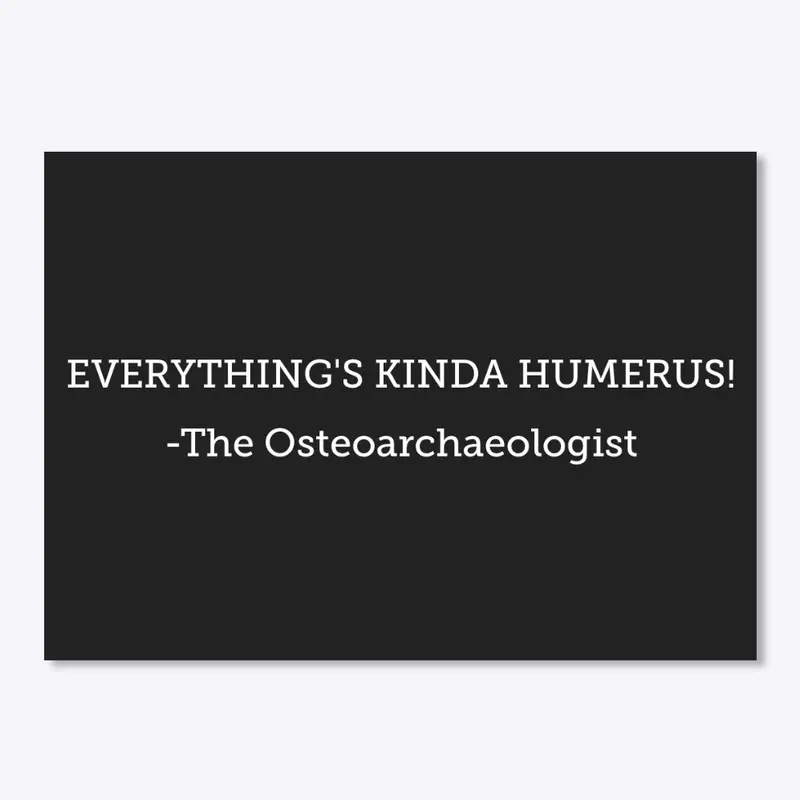 Everything's kinda humerus!